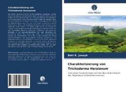 Charakterisierung von Trichoderma Harzianum di Bett K. Joseph edito da Verlag Unser Wissen
