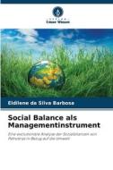 Social Balance als Managementinstrument di Eldilene da Silva Barbosa edito da Verlag Unser Wissen