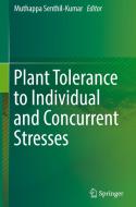 Plant Tolerance to Individual and Concurrent Stresses di Muthappa Senthil-Kumar edito da Springer