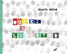 Qué Es La Libertad di Renata Bueno edito da THULE EDICIONES
