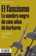 El fascismo : la sombra negra de cien años de barbarie di Luciano Canfora, Carlos Clavería, Antonio Gramsci edito da Altamarea Ediciones