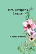 Mrs. Lirriper's Legacy di Charles Dickens edito da Alpha Edition