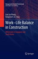 Work-Life Balance in Construction di Benjamin K. Q. Chua, Low Sui Pheng edito da Springer Singapore