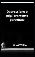 Depressione E Miglioramento Personale di HILL WILLOW HILL edito da Independently Published