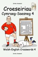 Croeseiriau Cymraeg-Saesneg 4 / Welsh-English Crosswords 4 di Keith P Lucas edito da Independently Published
