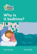 Level 3 - Why Is It Bedtime? di Sally Morgan edito da Harpercollins Publishers