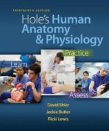 Hole's Human Anatomy & Physiology with Connect Access Card di David Shier, Jackie Butler, Ricki Lewis edito da McGraw-Hill Education