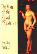 The Visit Of The Royal Physician di Per Olov Enquist edito da Vintage Publishing
