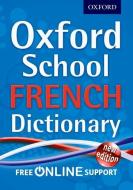 Oxford School French Dictionary di Oxford Dictionaries edito da Oxford University Press