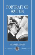 Portrait of Walton di Michael Kennedy edito da OUP Oxford