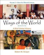 Ways of the World, Volume 2: Since the Fifteenth Century di Robert W. Strayer edito da Bedford Books