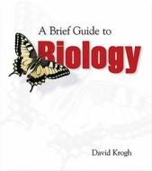 Brief Guide to Biology Value Pack (Includes Current Issues in Biology, Vol 4 & Current Issues in Biology, Vol 2) di David Krogh edito da Benjamin-Cummings Publishing Company