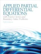 Applied Partial Differential Equations With Fourier Series And Boundary Value Problems di Richard Haberman edito da Pearson Education (us)