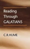 Reading Through Galatians di C.R. Hume edito da Scm Press