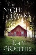 The Night Hawks di Elly Griffiths edito da HOUGHTON MIFFLIN