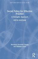 Social Policy For Effective Practice di Rosemary Kennedy Chapin, Melinda Kay Lewis edito da Taylor & Francis Ltd