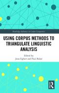 Using Corpus Methods To Triangulate Linguistic Analysis edito da Taylor & Francis Ltd