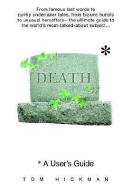 Death: A User's Guide di Tom Hickman edito da DELL PUB