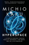 Hyperspace: A Scientific Odyssey Through Parallel Universes, Time Warps, and the 10th Dimens Ion di Michio Kaku edito da ANCHOR