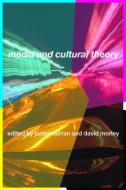 Media and Cultural Theory di James Curran edito da Routledge