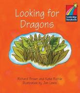Looking For Dragons Elt Edition di Richard Brown, Kate Ruttle edito da Cambridge University Press