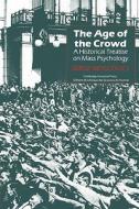 The Age of the Crowd di Serge Moscovici edito da Cambridge University Press