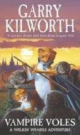 Welkin Weasels (5): Vampire Voles di Garry Kilworth edito da Random House Children's Publishers Uk