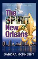 The Spirit of New Orleans di Delasandra McKnight edito da DELASANDRA MCKNIGHT