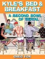 Kyle's Bed & Breakfast: A Second Bowl of Serial di Greg Fox edito da Sugar Maple Press