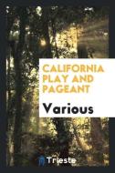 California Play and Pageant di Various edito da LIGHTNING SOURCE INC