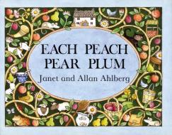 Each Peach Pear Plum di Allan Ahlberg, Janet Ahlberg edito da VIKING HARDCOVER