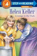 Helen Keller: Courage in the Dark di Johanna Hurwitz edito da RANDOM HOUSE