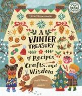 Little Homesteader: A Winter Treasury of Recipes, Crafts and Wisdom di Angela Fanning edito da IVY KIDS