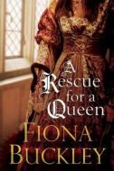A Rescue for a Queen di Fiona Buckley edito da Severn House Large Print