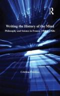 Writing the History of the Mind di Cristina Chimisso edito da Taylor & Francis Ltd