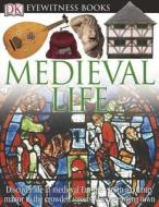 Dk Eyewitness Books Medieval Life di LANGLEY ANDREW edito da Dorling Kindersley