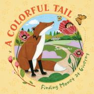 Colorful Tail: Finding Monet at Giverny di Joan Waites edito da Schiffer Publishing Ltd