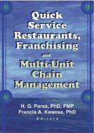 Quick Service Restaurants, Franchising, and Multi-Unit Chain Management di Francis A. Kwansa edito da Routledge