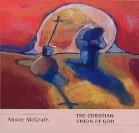 The Christian Vision of God di Alister McGrath edito da Fortress Press