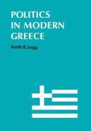 Politics in Modern Greece di Keith R. Legg edito da Stanford University Press