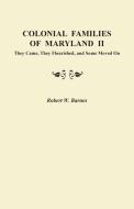Colonial Families of Maryland II di Robert W. Barnes edito da Clearfield