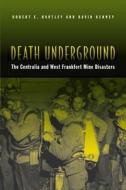 Death Underground di Robert E. Hartley, David Kenney edito da Southern Illinois University Press