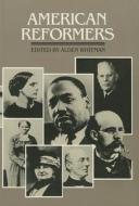 American Reformers: An H.W. Wilson Biographical Dictionary edito da H. W. Wilson