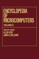 Encyclopedia of Microcomputers di Allen Kent edito da CRC Press