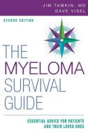 The Myeloma Survival Guide: Essential Advice for Patients and Their Loved Ones, Second Edition di Jim Tamkin, Dave Visel edito da DEMOS HEALTH