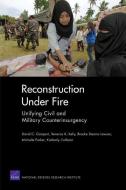 Reconstruction Under Fire: Unifying Civil and Military Counterinsurgency di David C. Gombert, Terrence K. Kelly, Brooke Stearns Lawson edito da RAND CORP