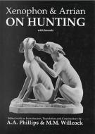 Xenophon & Arrian on Hunting di A.A. Phillips, Malcolm M. Willcock edito da ARIS & PHILLIPS