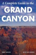 Just Go Grand Canyon di Eric Henze edito da Gone Beyond Guides