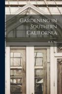 Gardening in Southern California di H. E. Sies edito da LEGARE STREET PR