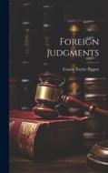Foreign Judgments di Francis Taylor Piggott edito da LEGARE STREET PR